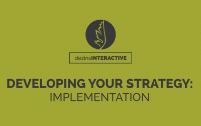 Developing Your Strategy: Implementation