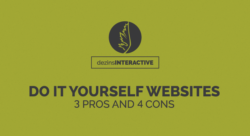 Do It Yourself Websites – 3 Pros and 4 Cons