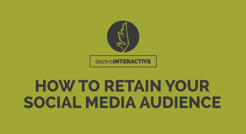 How To Retain Your Social Media Audience