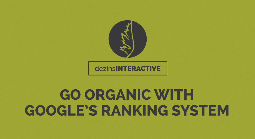 Go Organic with Google’s Ranking System