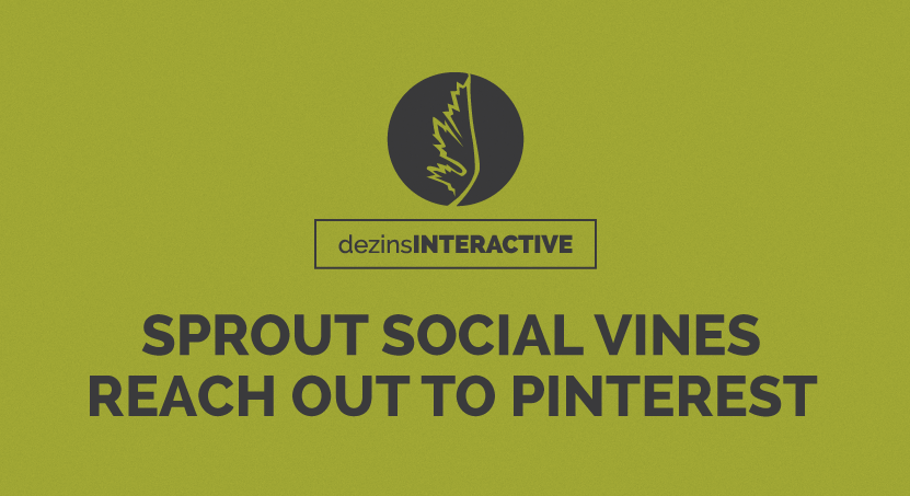 Sprout Social Vines Reach Out to Pinterest