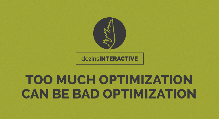 Too Much Optimization Can Be Bad Optimization
